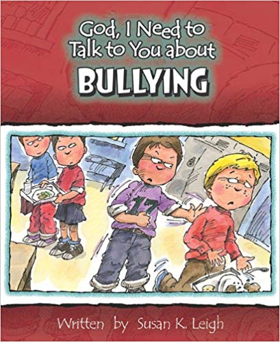 God, I Need To Talk To You About Bullying PB - Susan K Leigh
